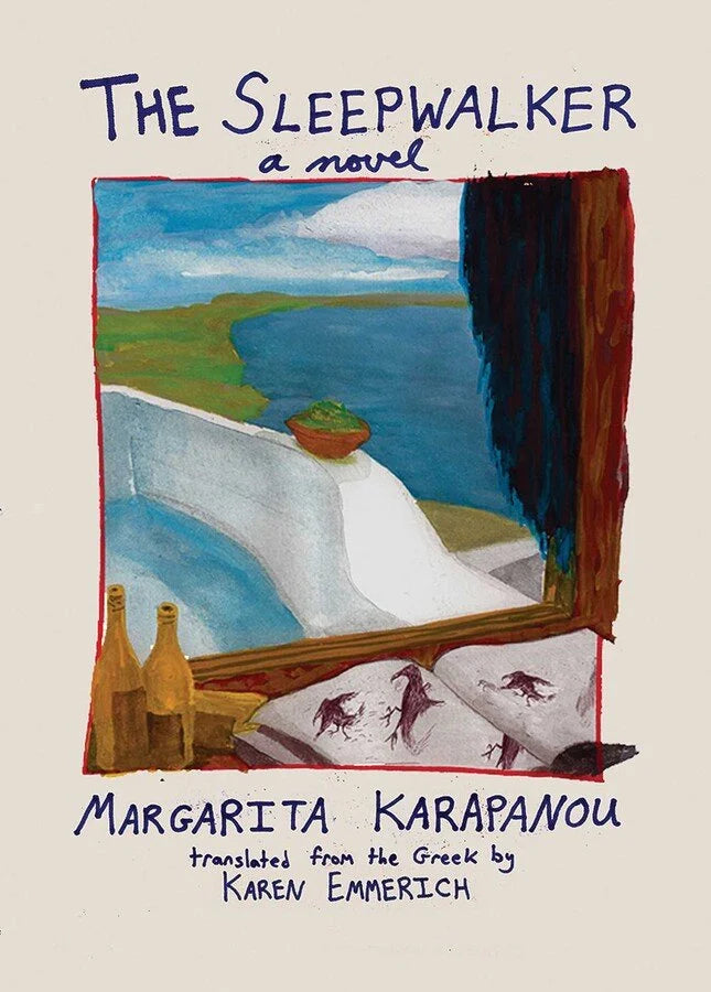 Sleepwalker - A Novel by Margarita Karapanou