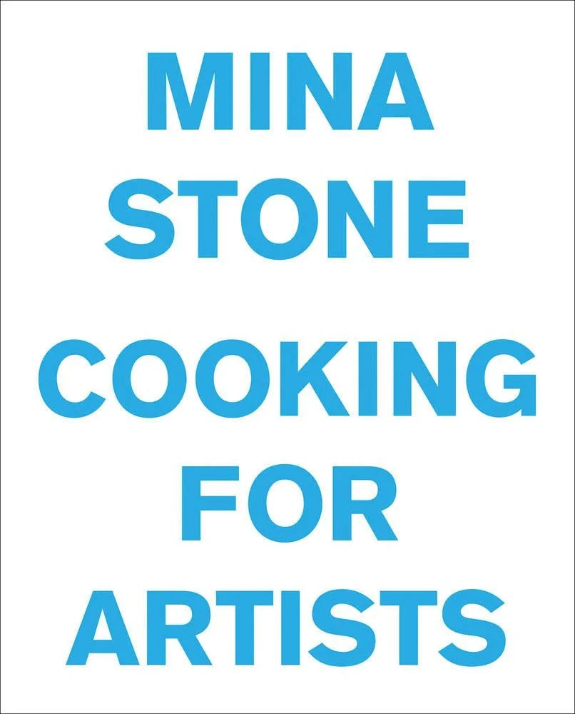 Mina Stone: Cooking For Artists
